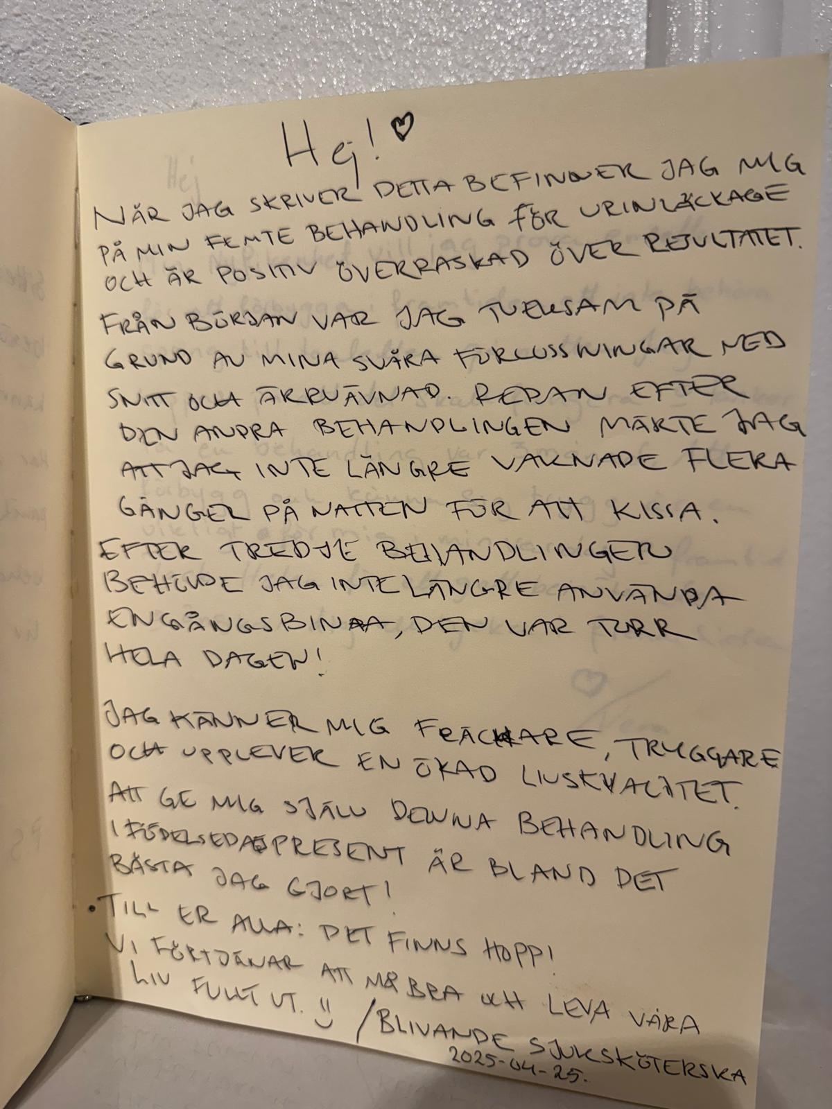 Handskriven recension i gästboken, 25 april 2025: torr hela dagen efter tredje behandlingen.