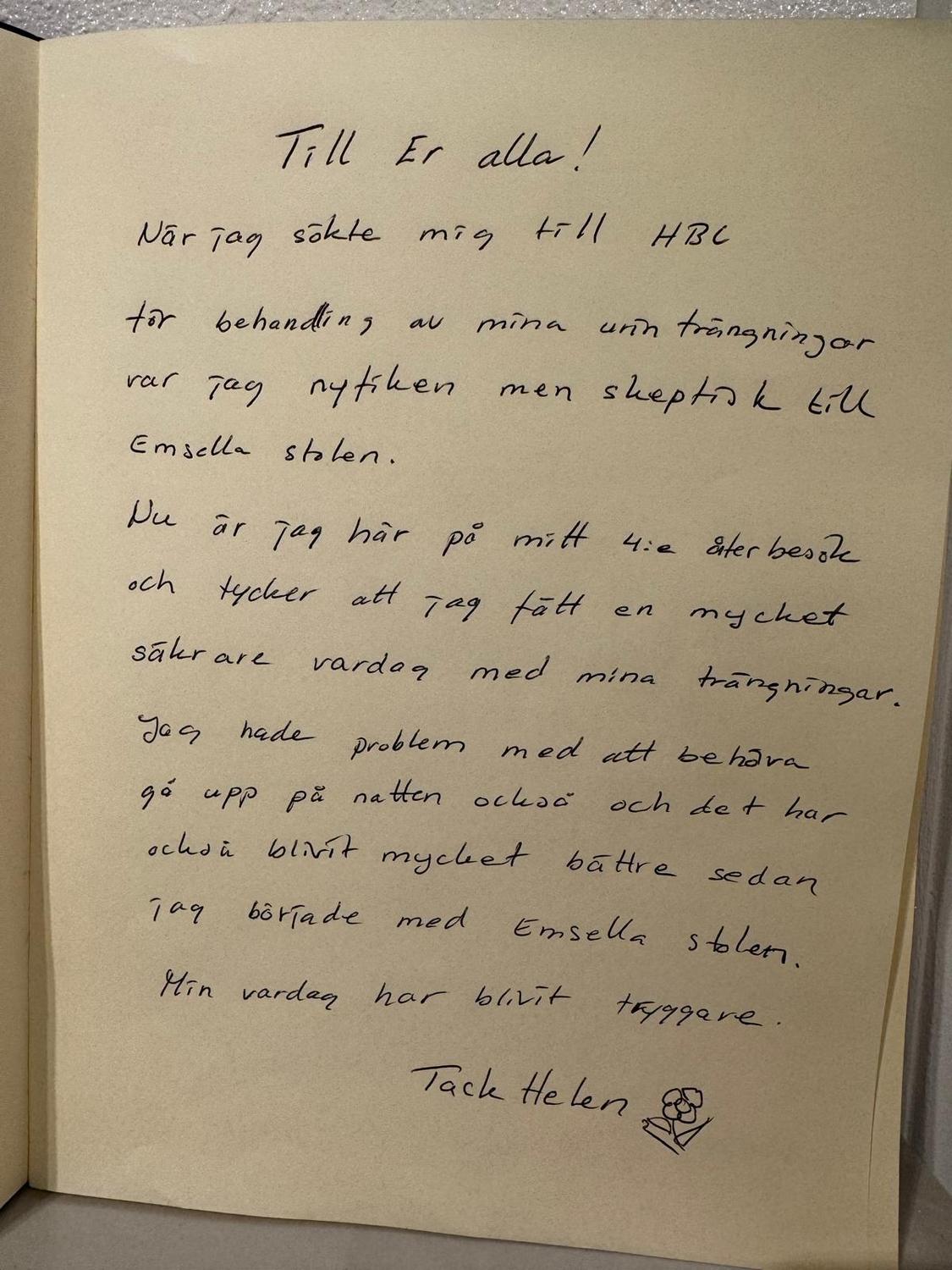 Handskriven recension i gästboken: fjärde återbesöket, mycket säkrare vardag med urinträngningarna.
