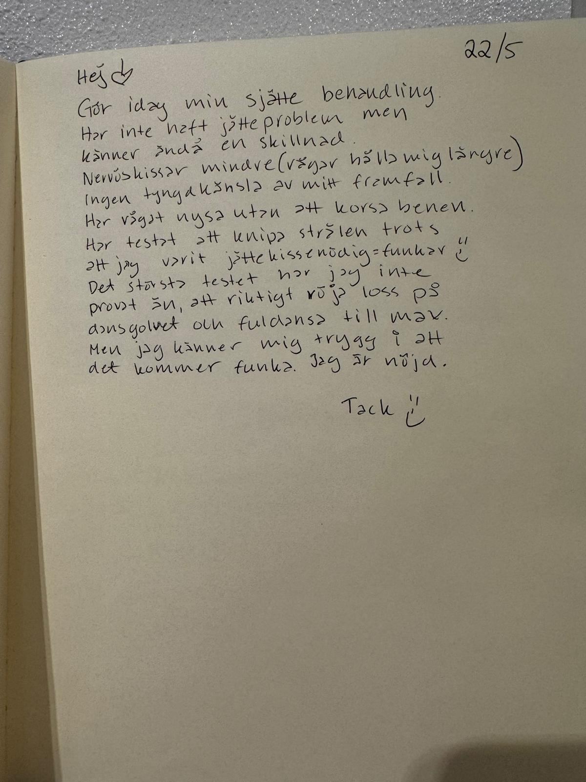 Handskriven recension i gästboken, 22 maj: sjätte behandlingen, ingen tyngdkänsla av framfallet.